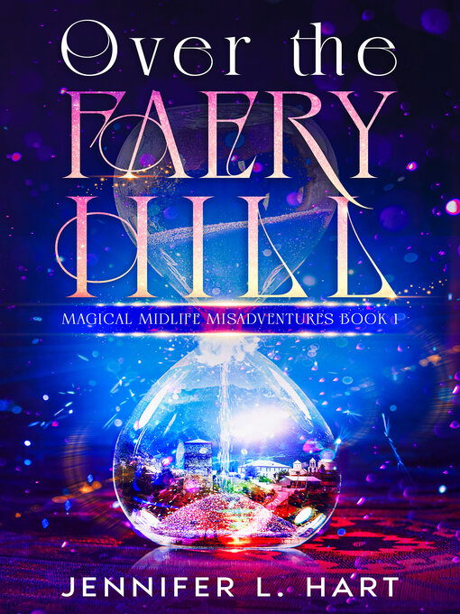 Title details for Over the Faery Hill by Jennifer L. Hart - Available